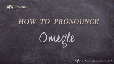 How to Pronounce Omegle (Real Life Examples!) .